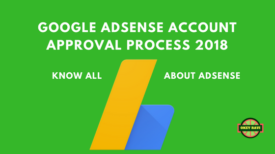 Google adsense account approval process 2018 Okey ravi