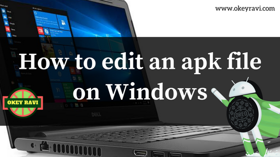 how to edit an apk file on windows