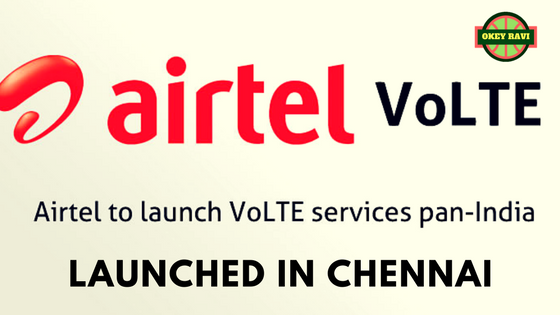 Bharti Airtel VoLTE services Launched in Chennai Bharti Airtel VoLTE services Launched in Chennai