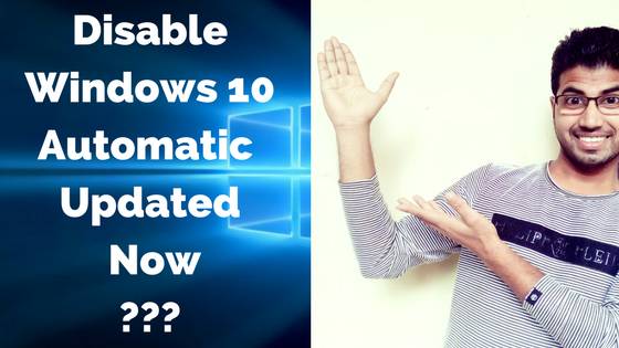 Disable Windows 10 Automatic updates Completely