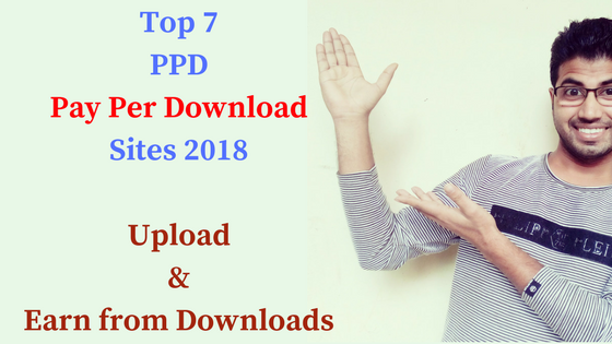 Pay Per Download Top 10 Highest Paying PPD Sites 2018