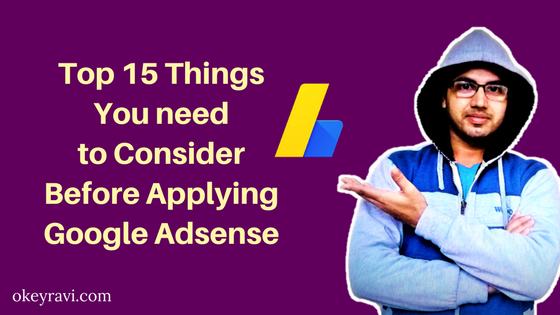 Top 15 Things You need to Consider Before Applying Google Adsense