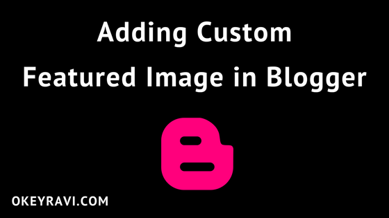 Add a Custom Featured Image In Blogger