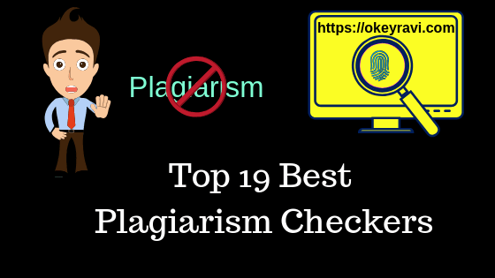 Top 19 Best Plagiarism Checkers - by okey ravi