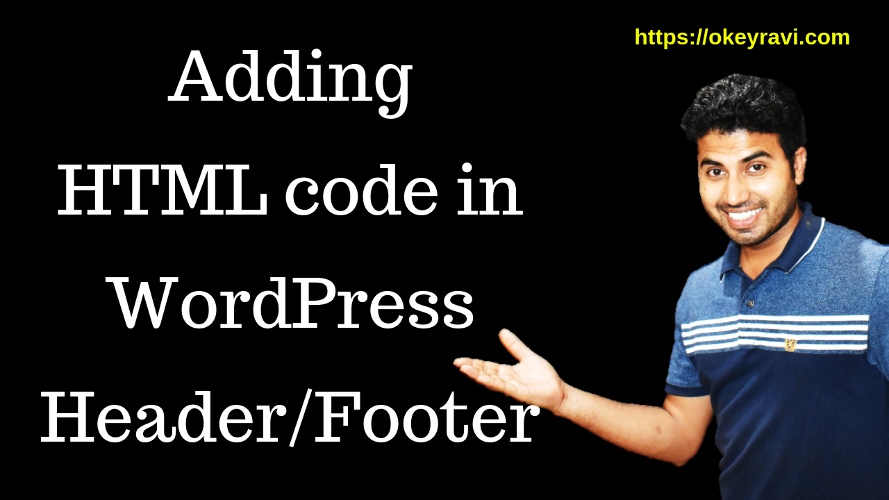 how-to-insert-any-html-javascript-code-in-wordpress-header-ok-ravi